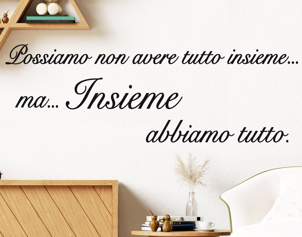 Adesivo Murale Citazione Possiamo non avere tutto insieme